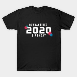Quarantined 2020 birthday T-Shirt